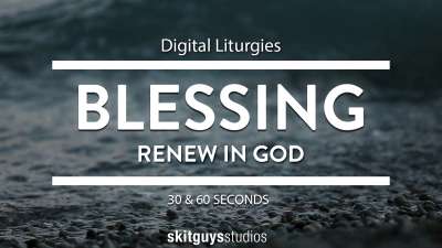 Digital Liturgy Renew: Blessing
